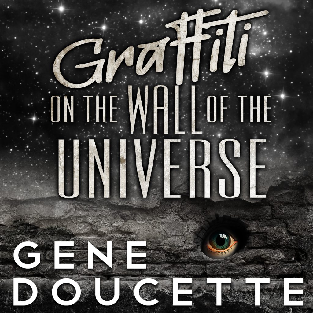 GeneDoucette_GraffitiontheWalloftheUniverse_Audio (1)